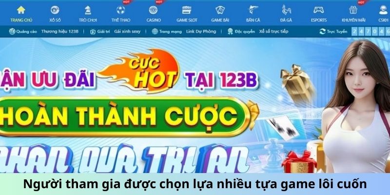 nhiều tựa game nổi tiếng để người chơi tham gia