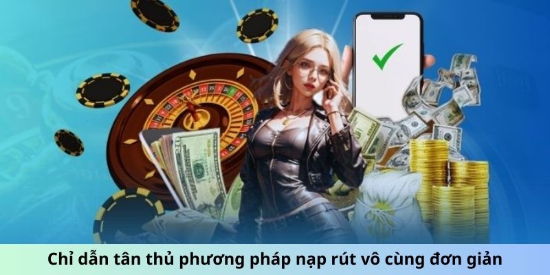 Chỉ dẫn tân thủ nạp rút đơn giản