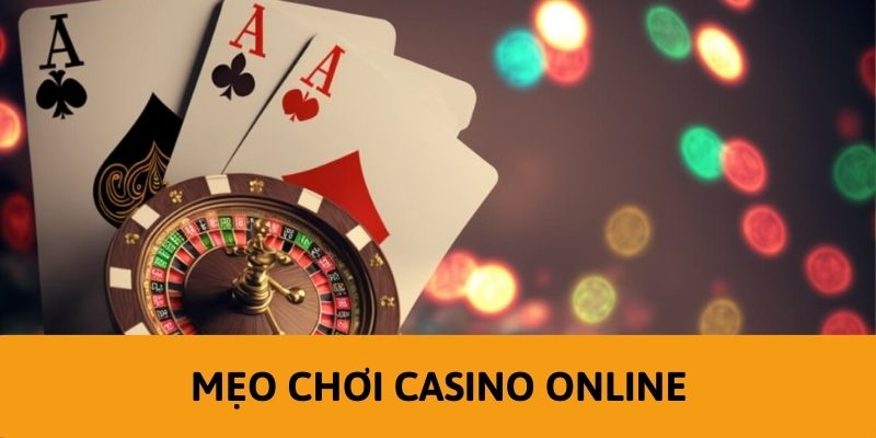 Mẹo chơi casino thắng lớn