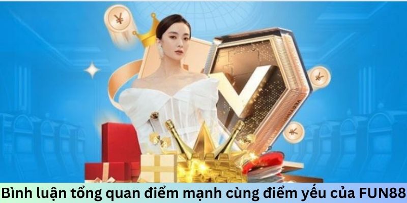 Đánh giá điểm mạnh yếu của nhà cái FUN88