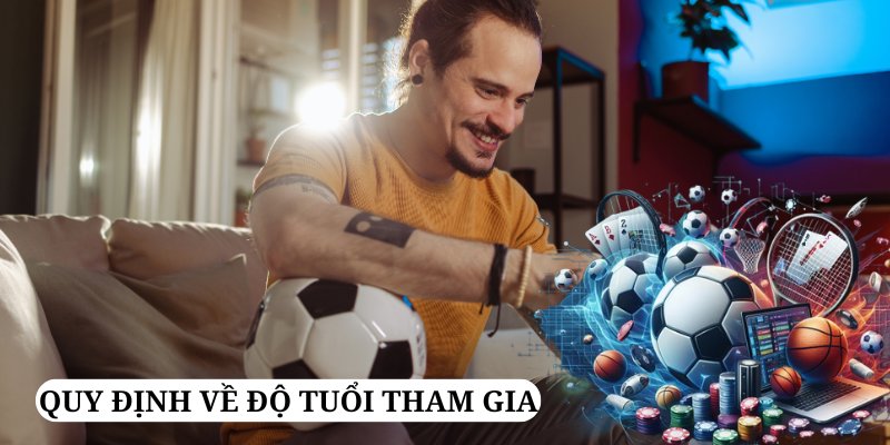 Quy định độ tuổi tham gia cá cược